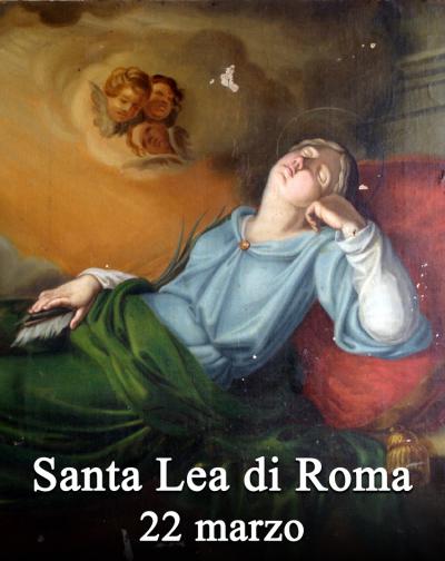 santo del giorno 22 marzo Santa Lea di Roma