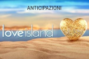 love island spoiler 7 giugno Love Island anticipazioni